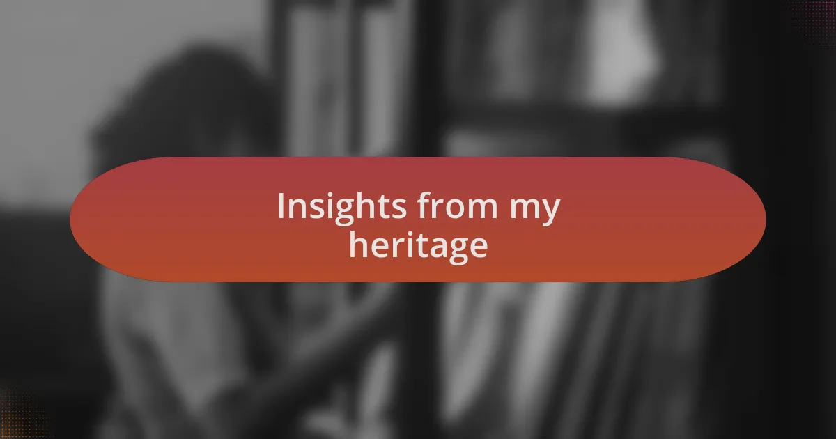 Insights from my heritage