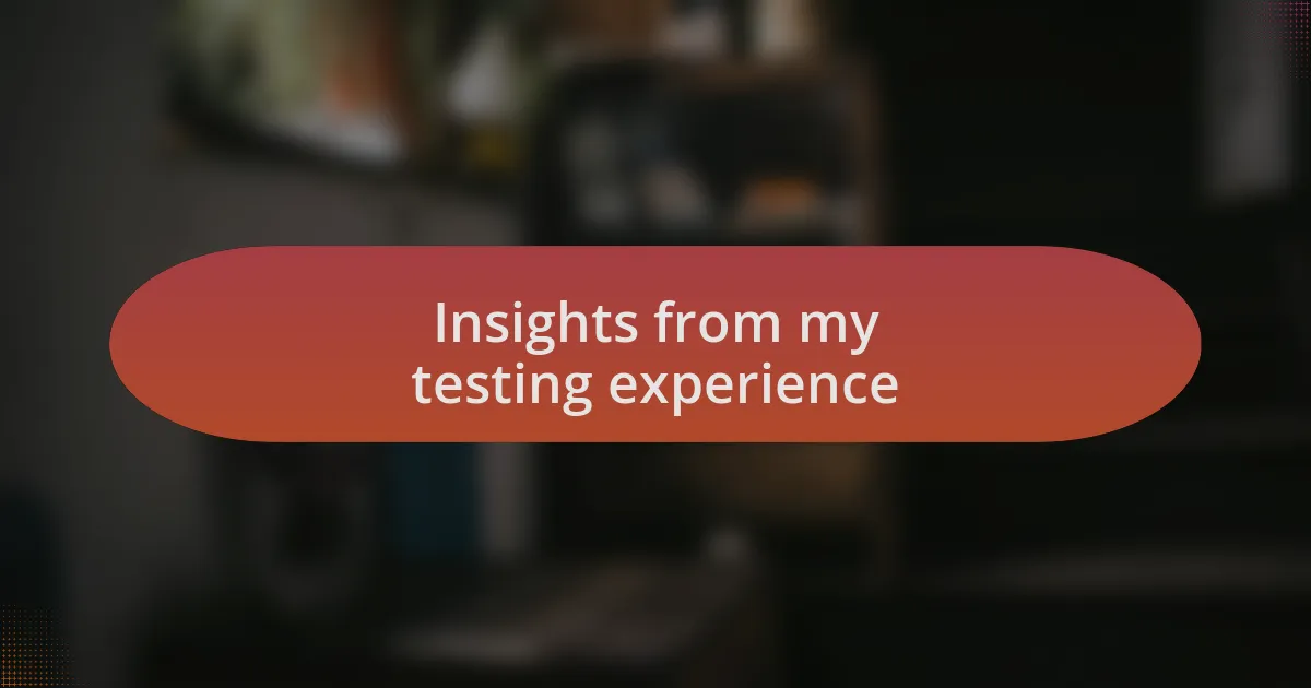 Insights from my testing experience