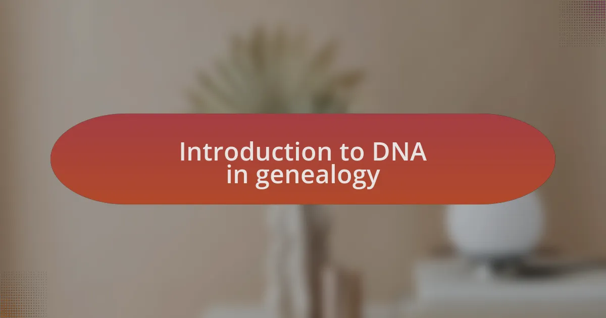 Introduction to DNA in genealogy