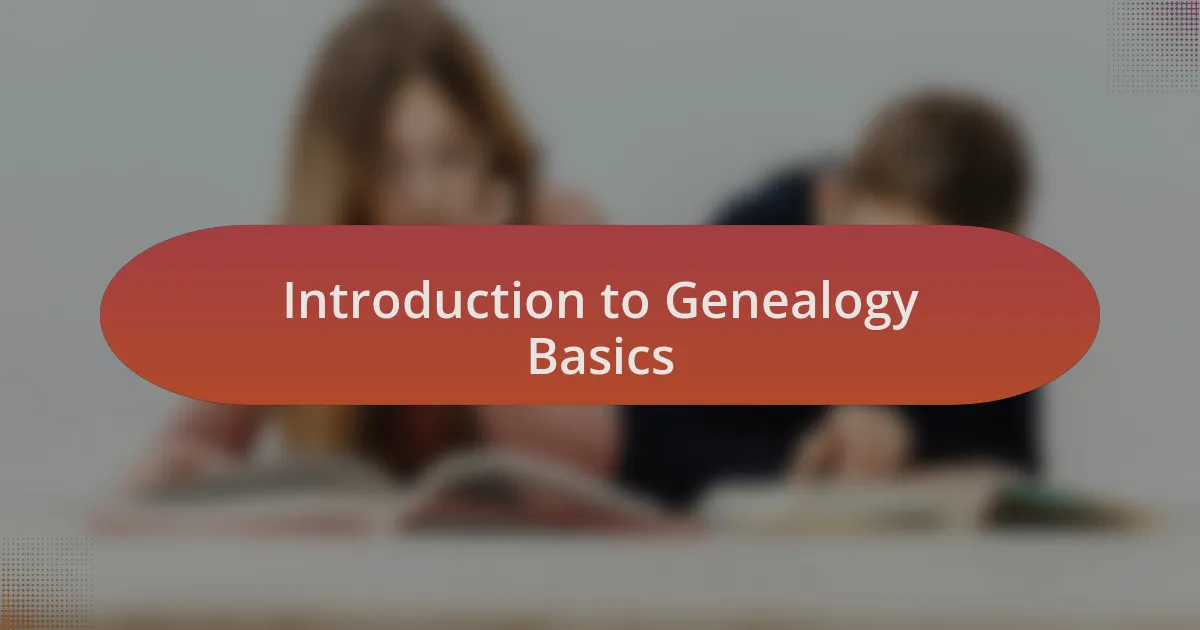 Introduction to Genealogy Basics