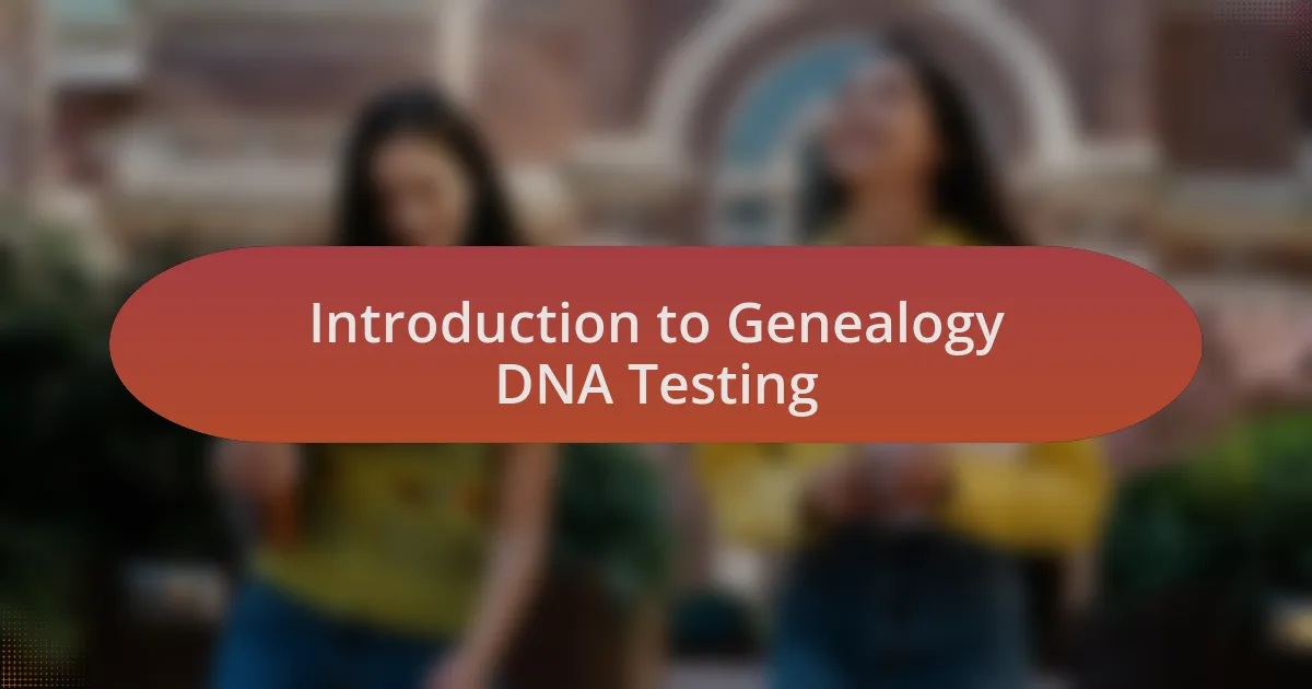 Introduction to Genealogy DNA Testing