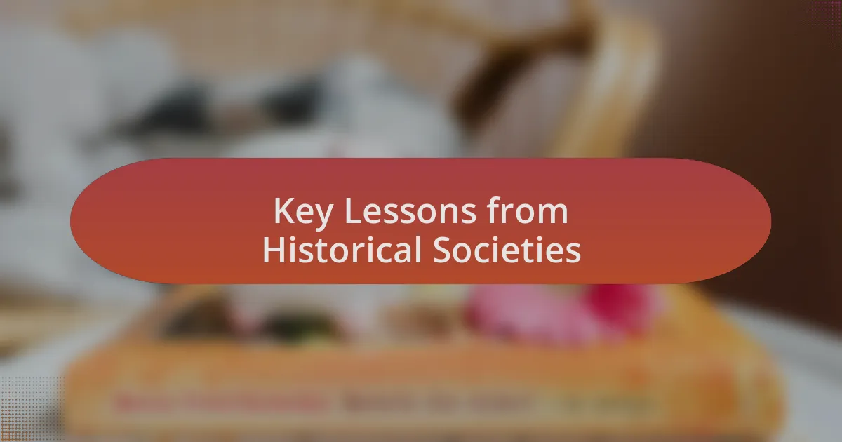 Key Lessons from Historical Societies