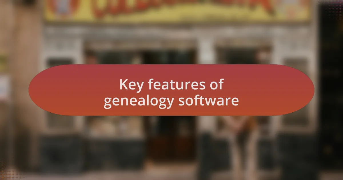 Key features of genealogy software