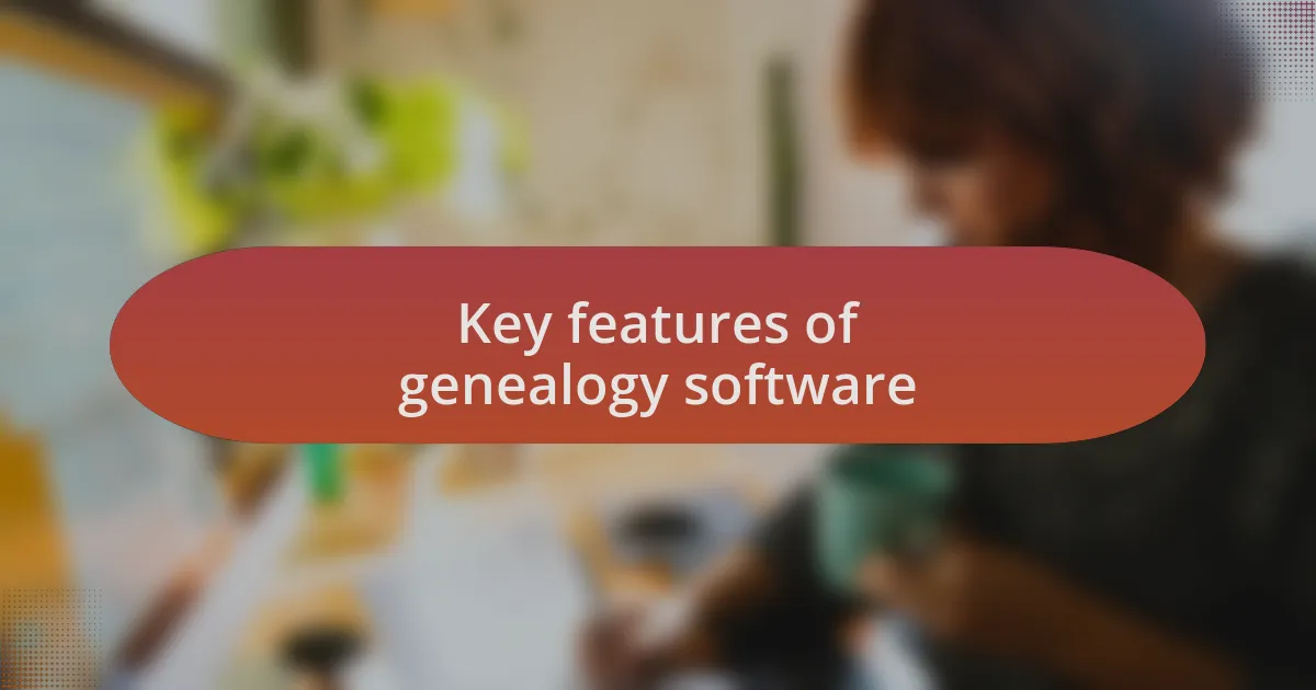 Key features of genealogy software