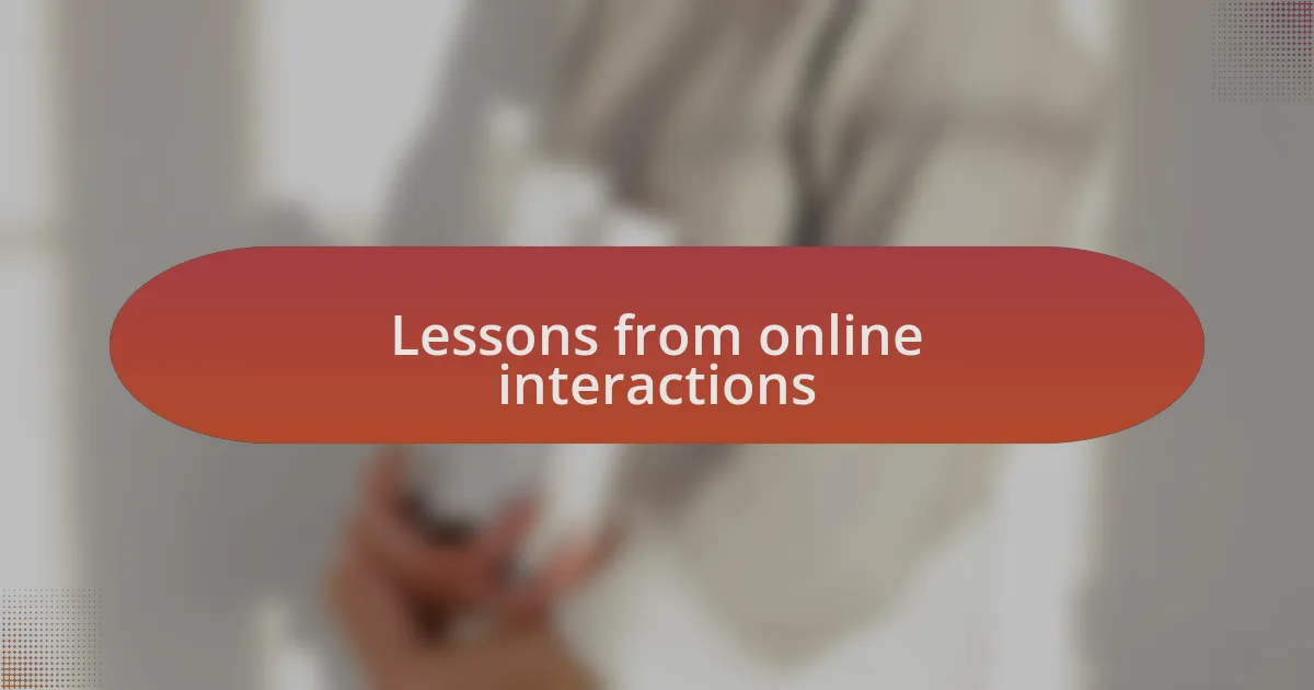 Lessons from online interactions