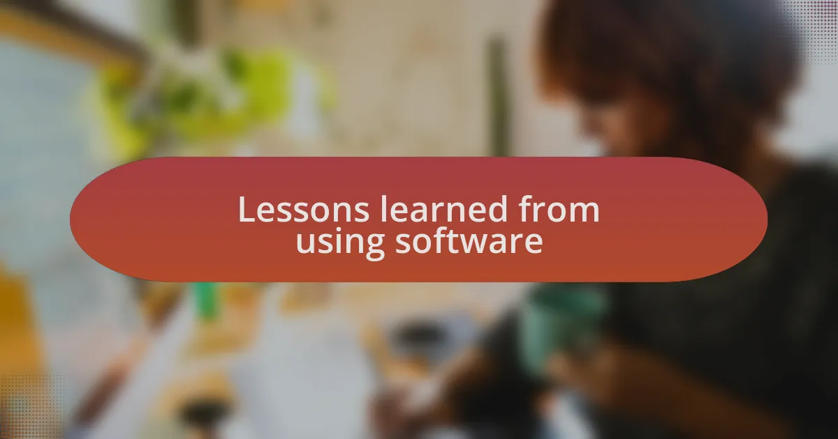 Lessons learned from using software