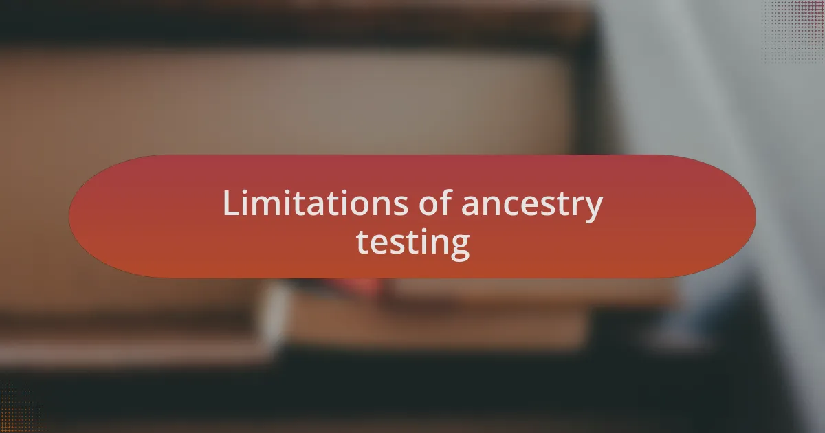 Limitations of ancestry testing