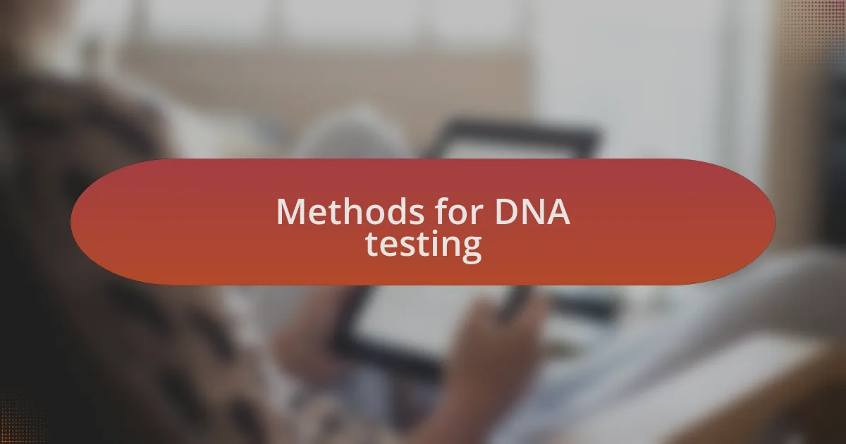 Methods for DNA testing