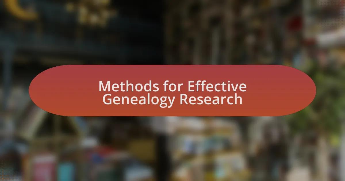 Methods for Effective Genealogy Research