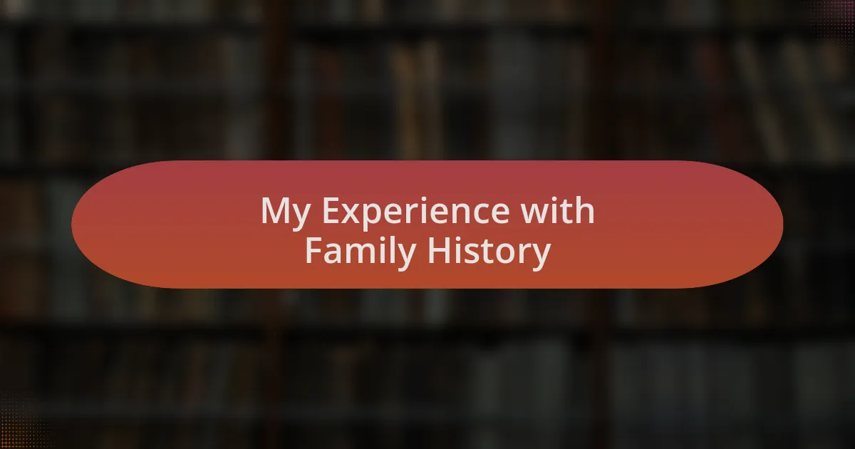 My Experience with Family History