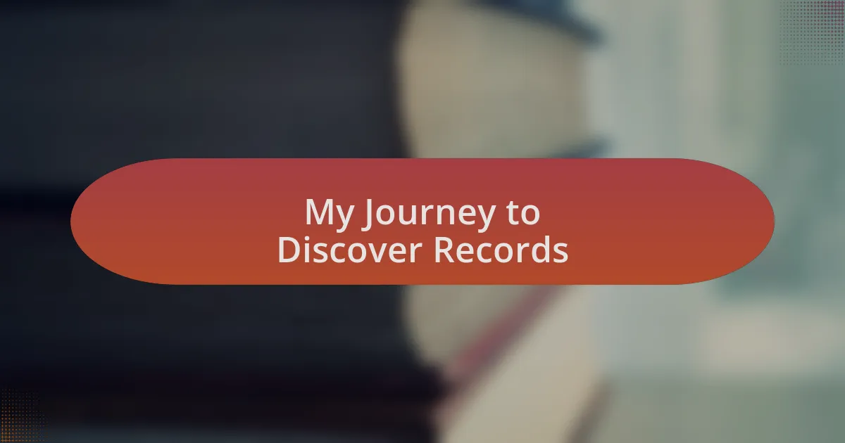 My Journey to Discover Records