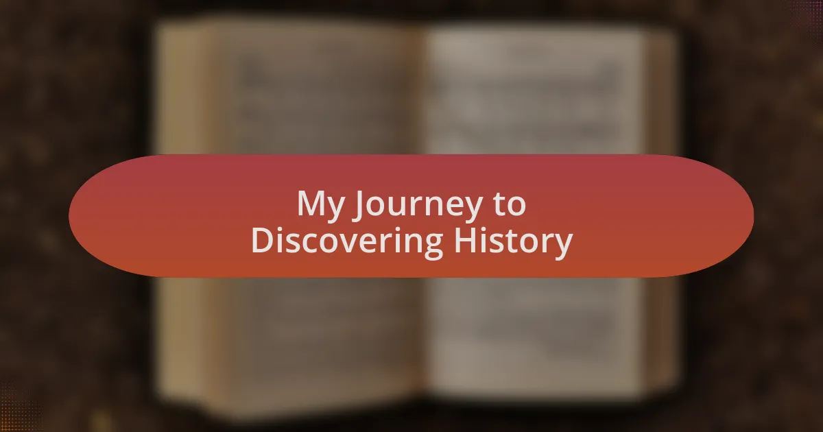My Journey to Discovering History