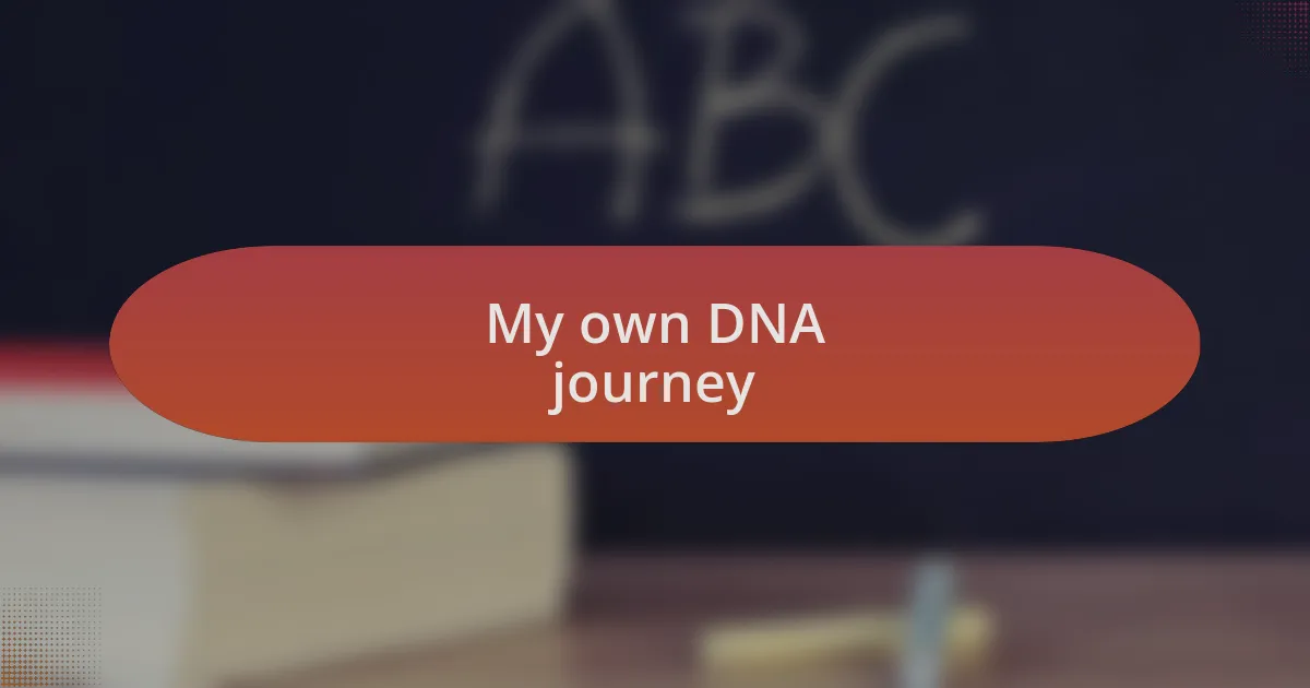 My own DNA journey