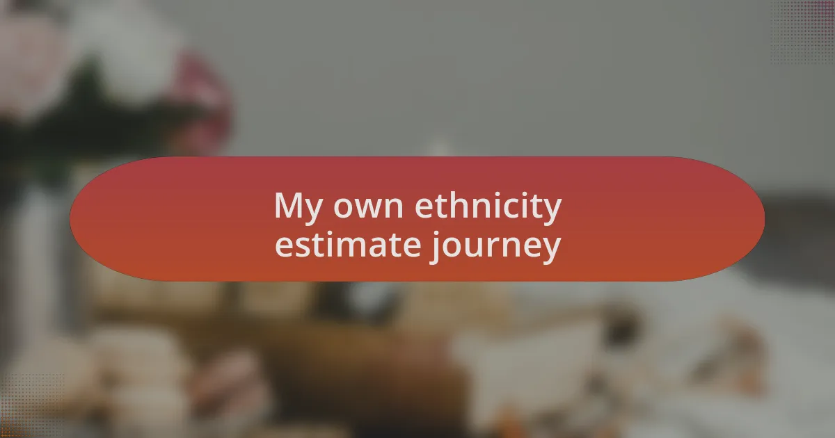 My own ethnicity estimate journey