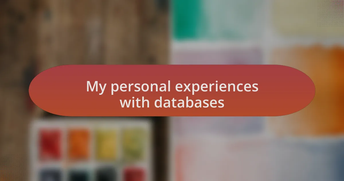 My personal experiences with databases