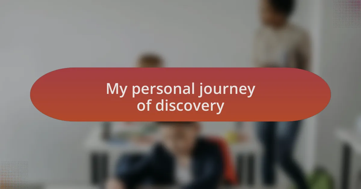 My personal journey of discovery