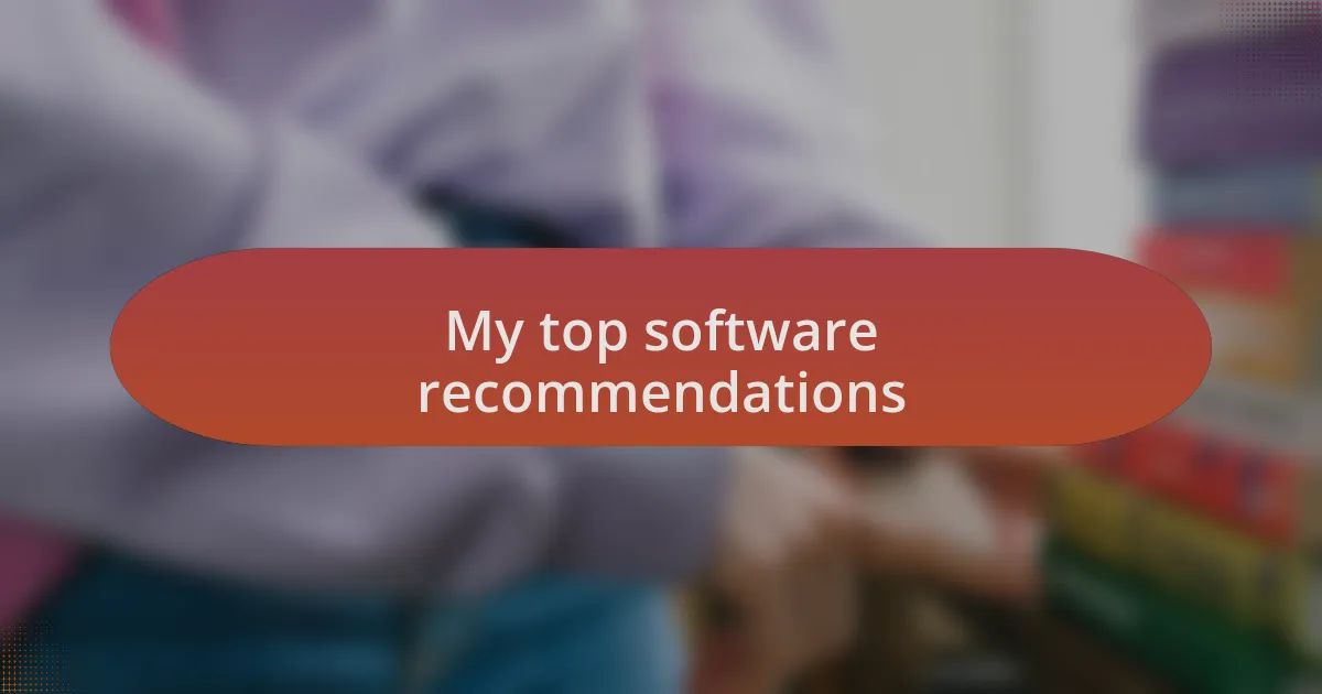 My top software recommendations