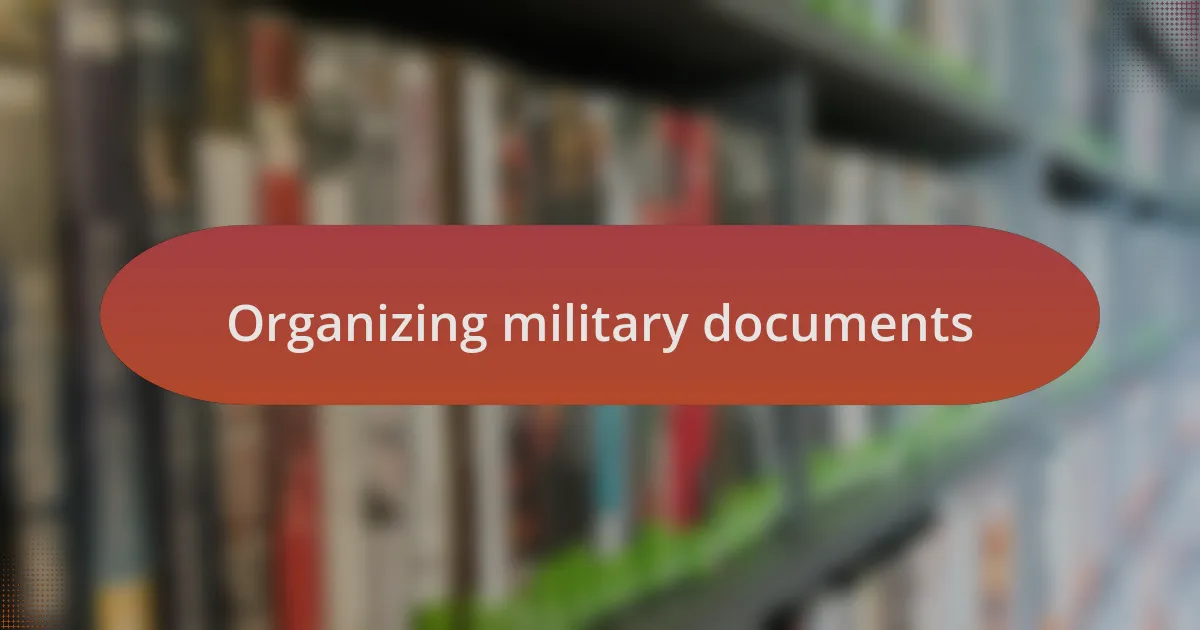 Organizing military documents