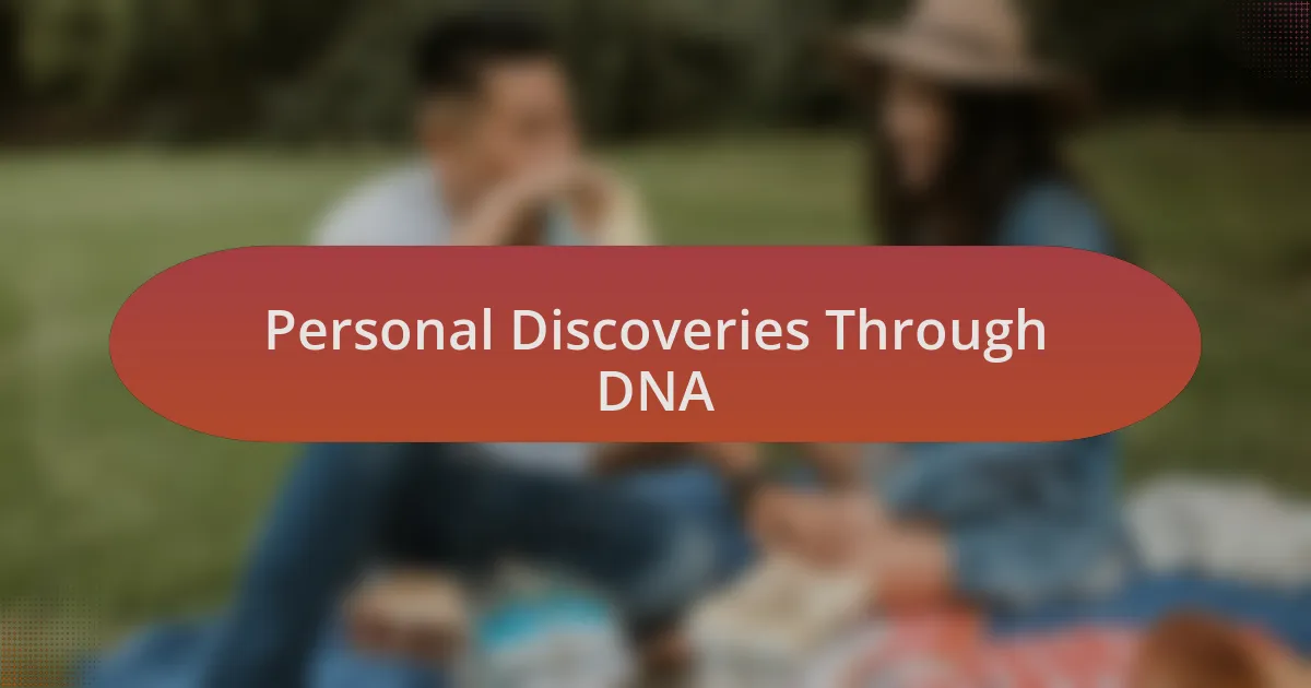 Personal Discoveries Through DNA