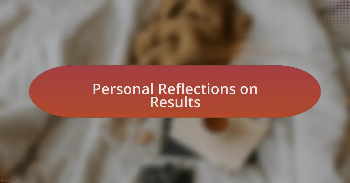 Personal Reflections on Results