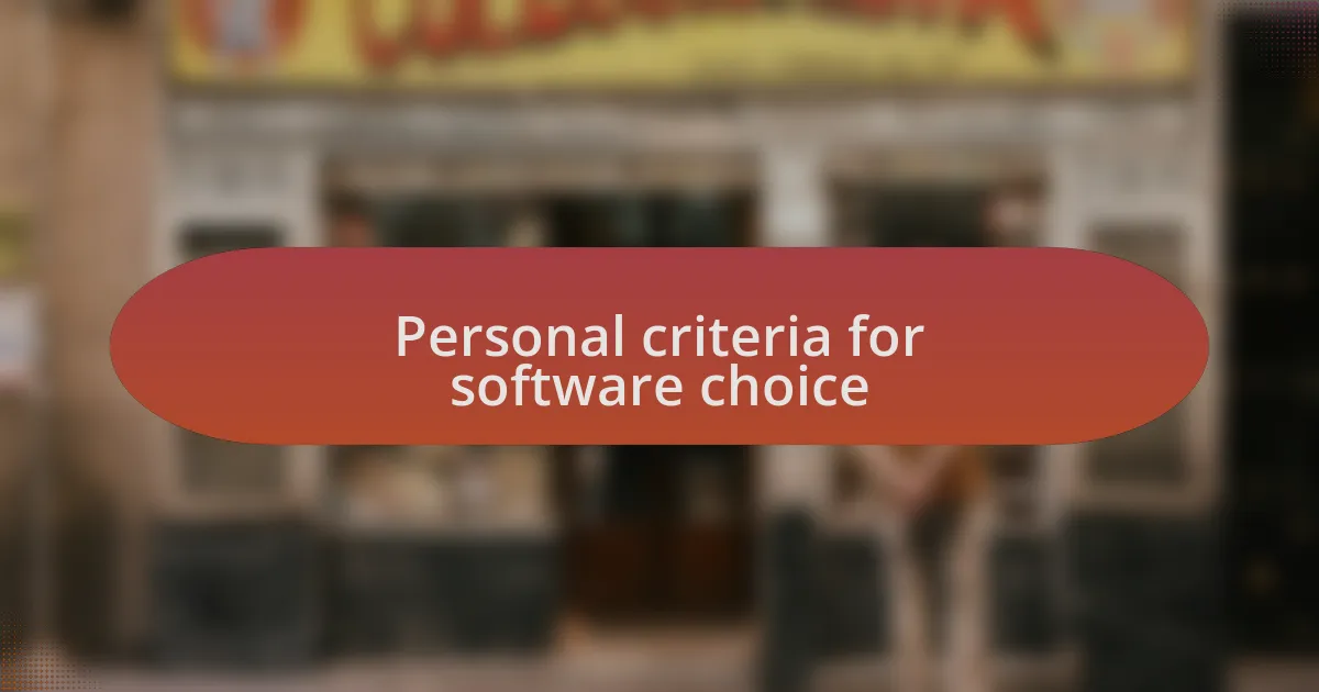 Personal criteria for software choice