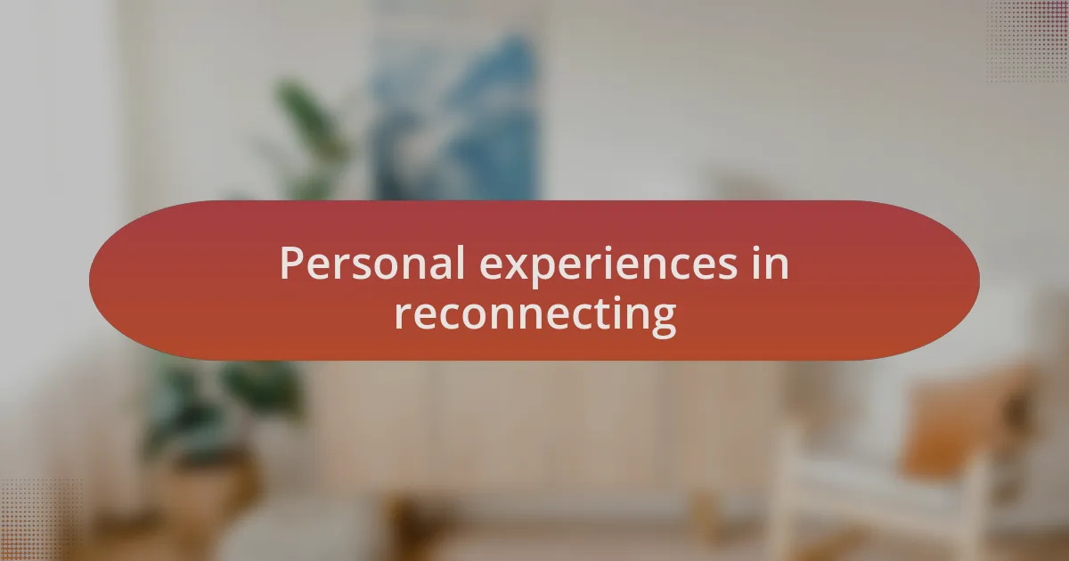 Personal experiences in reconnecting