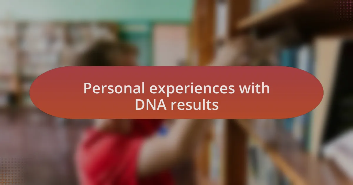 Personal experiences with DNA results