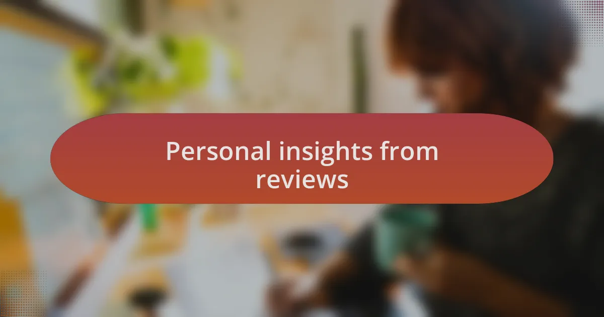 Personal insights from reviews