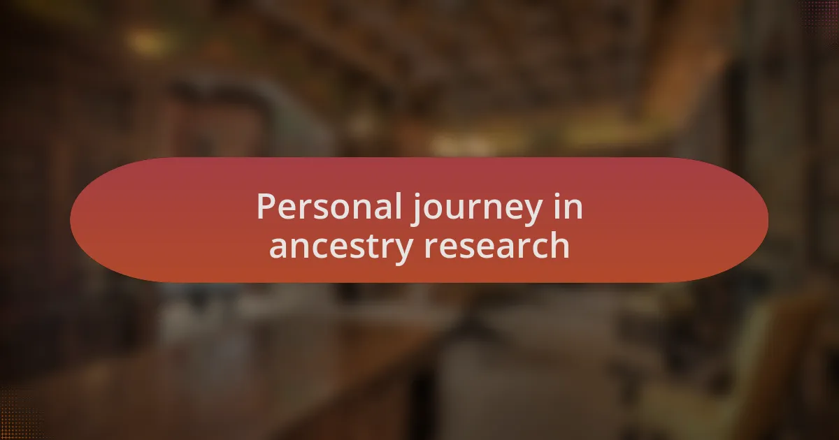 Personal journey in ancestry research