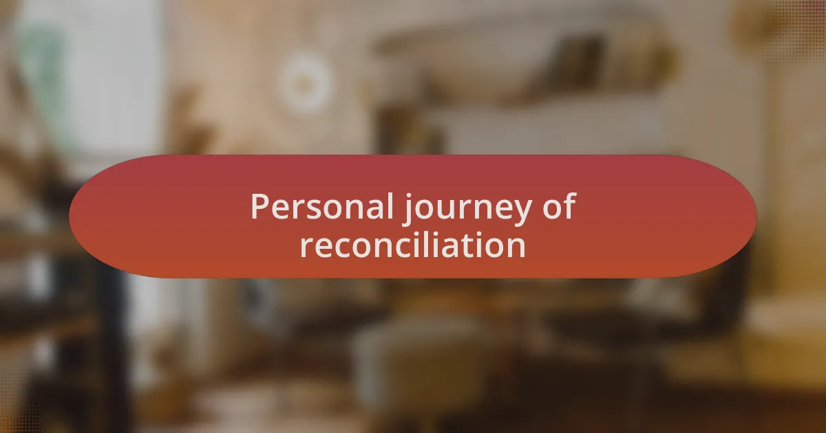 Personal journey of reconciliation
