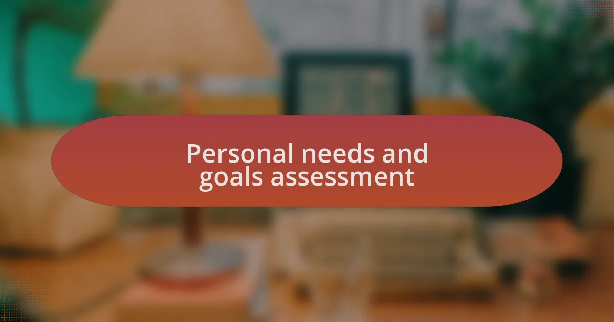 Personal needs and goals assessment