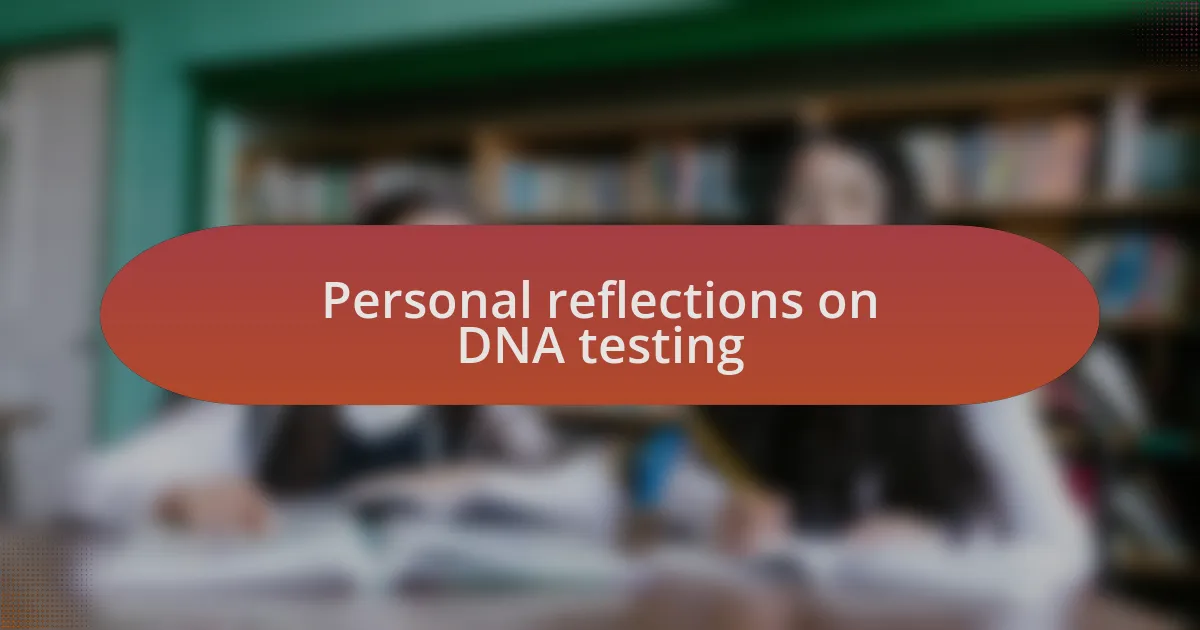 Personal reflections on DNA testing