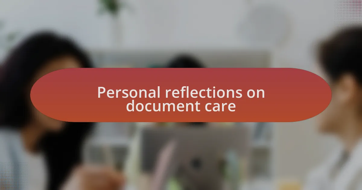 Personal reflections on document care