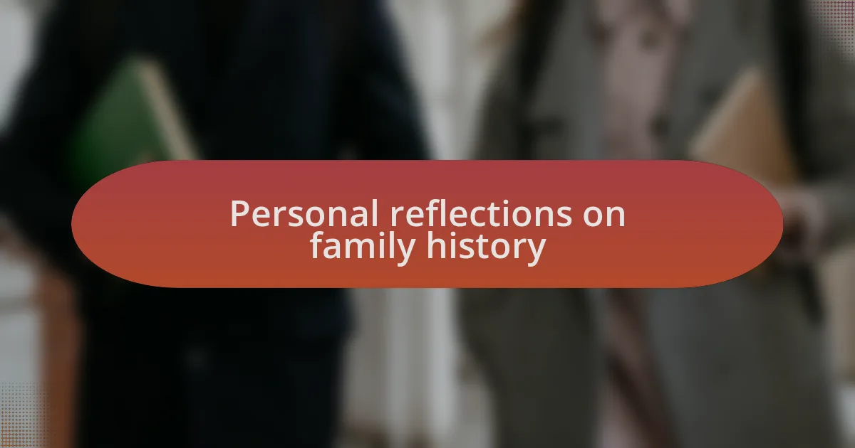 Personal reflections on family history