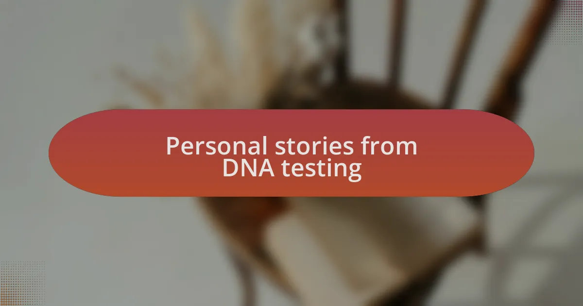 Personal stories from DNA testing