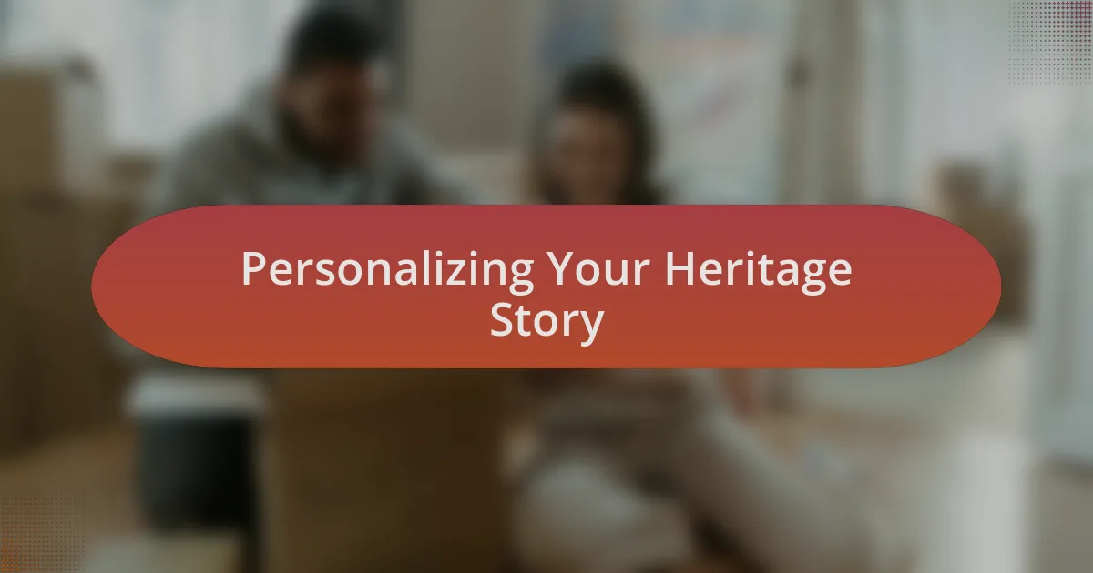 Personalizing Your Heritage Story