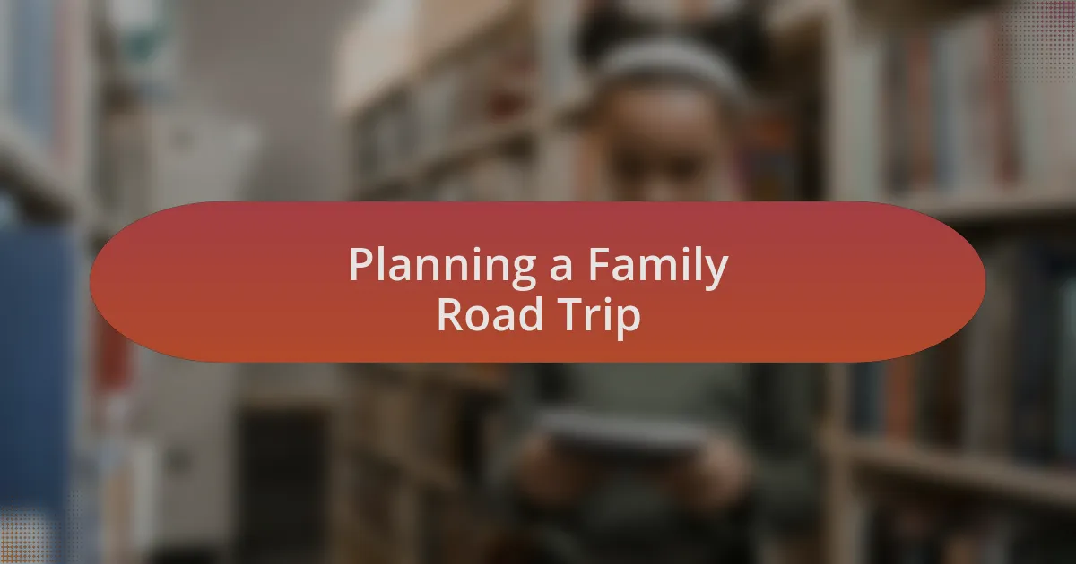 Planning a Family Road Trip