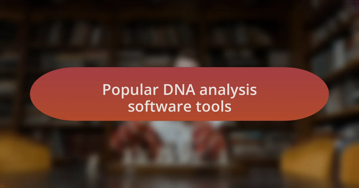 Popular DNA analysis software tools
