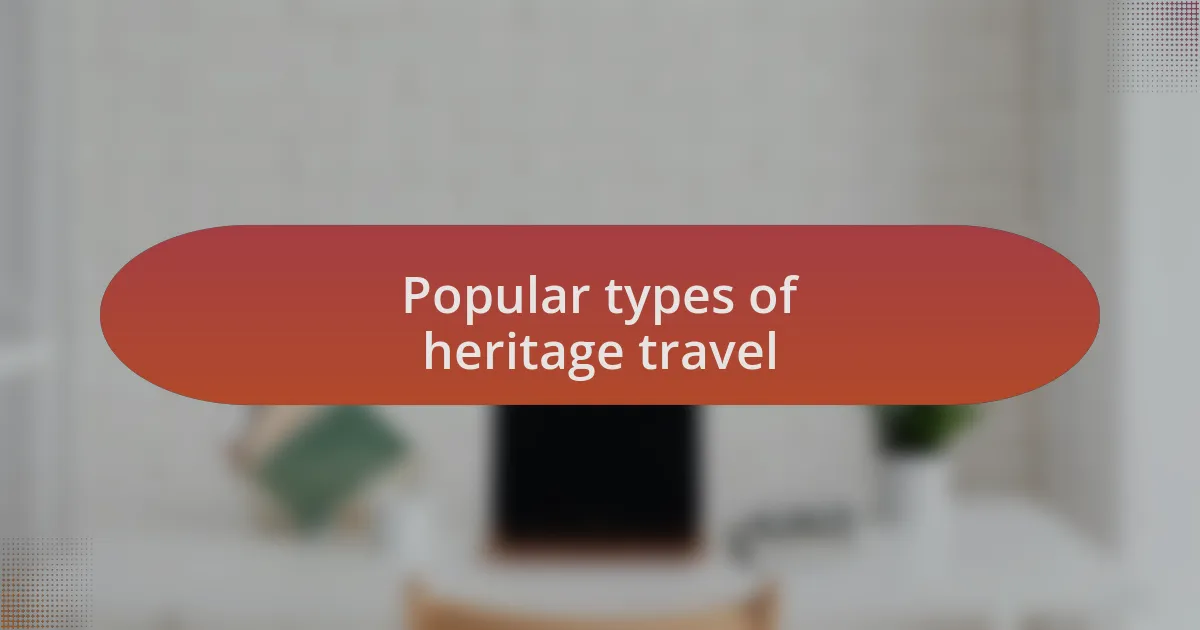 Popular types of heritage travel