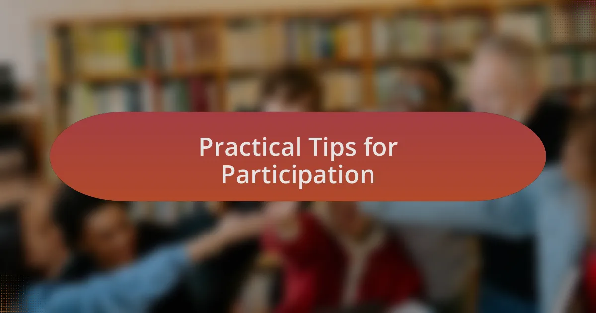 Practical Tips for Participation