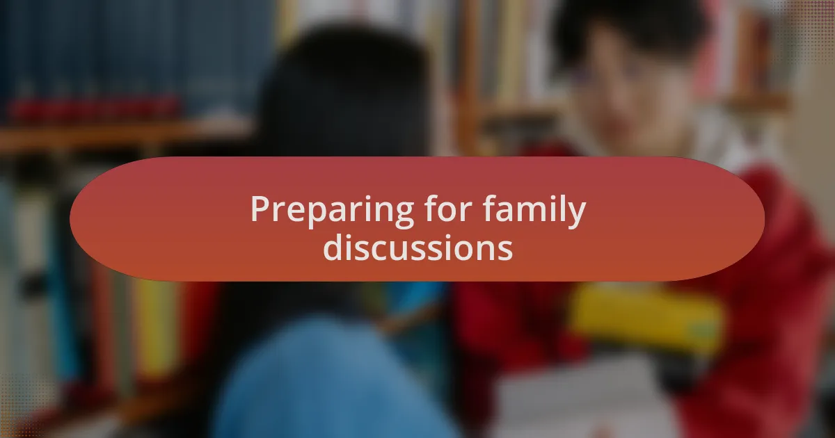 Preparing for family discussions
