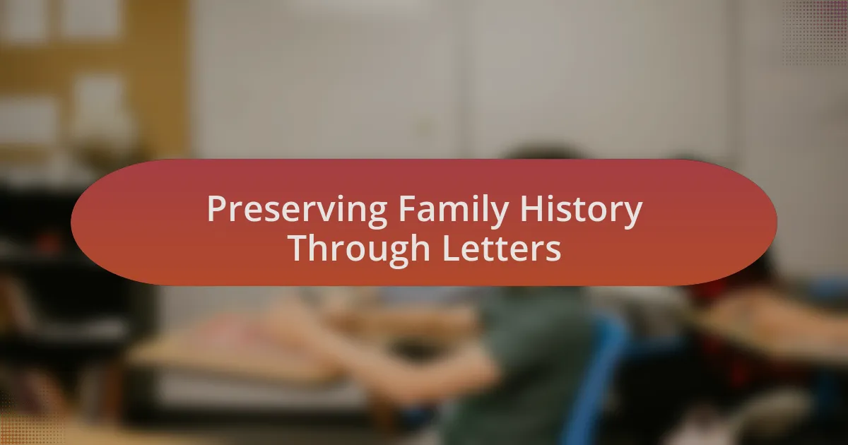 Preserving Family History Through Letters