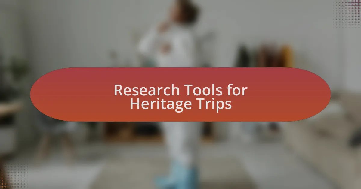 Research Tools for Heritage Trips