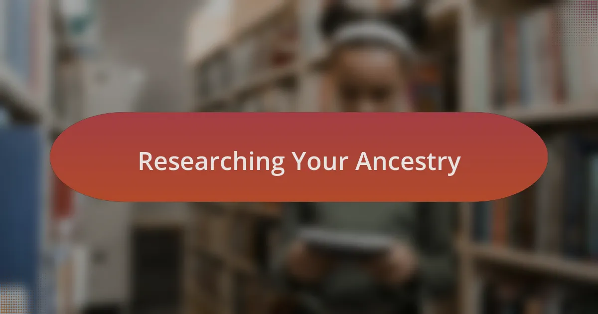 Researching Your Ancestry