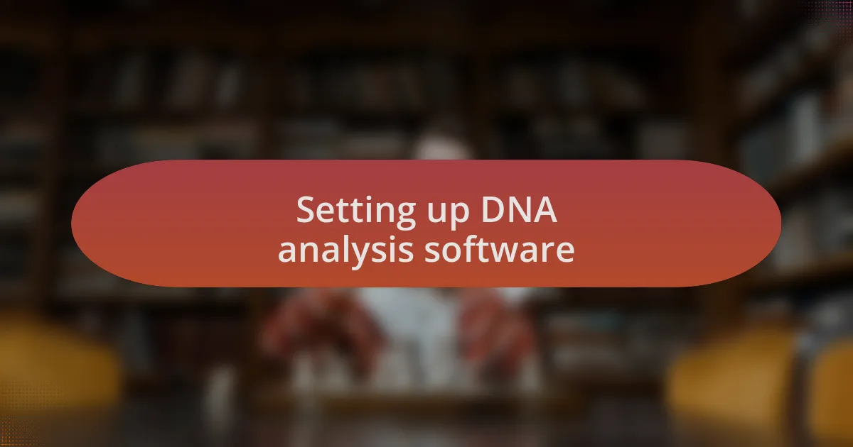 Setting up DNA analysis software