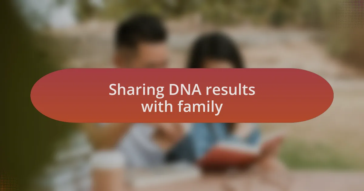 Sharing DNA results with family