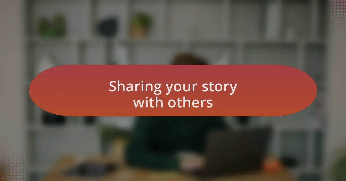 Sharing your story with others