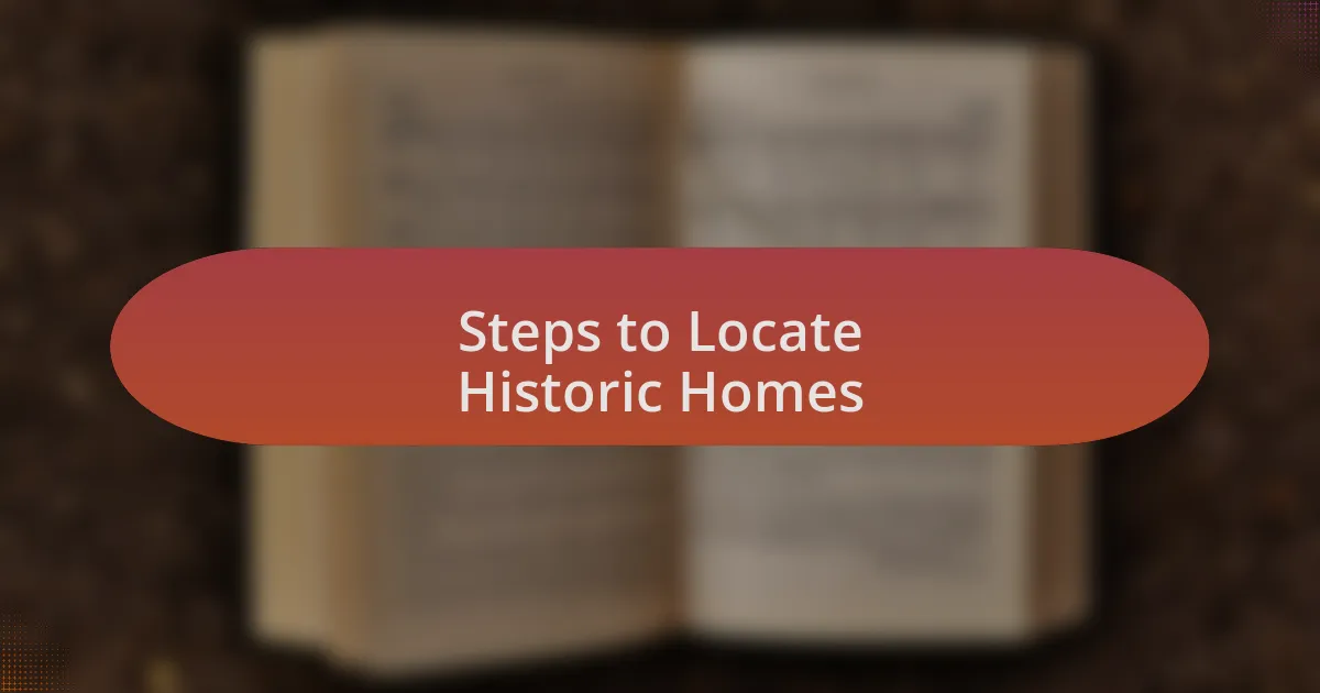 Steps to Locate Historic Homes