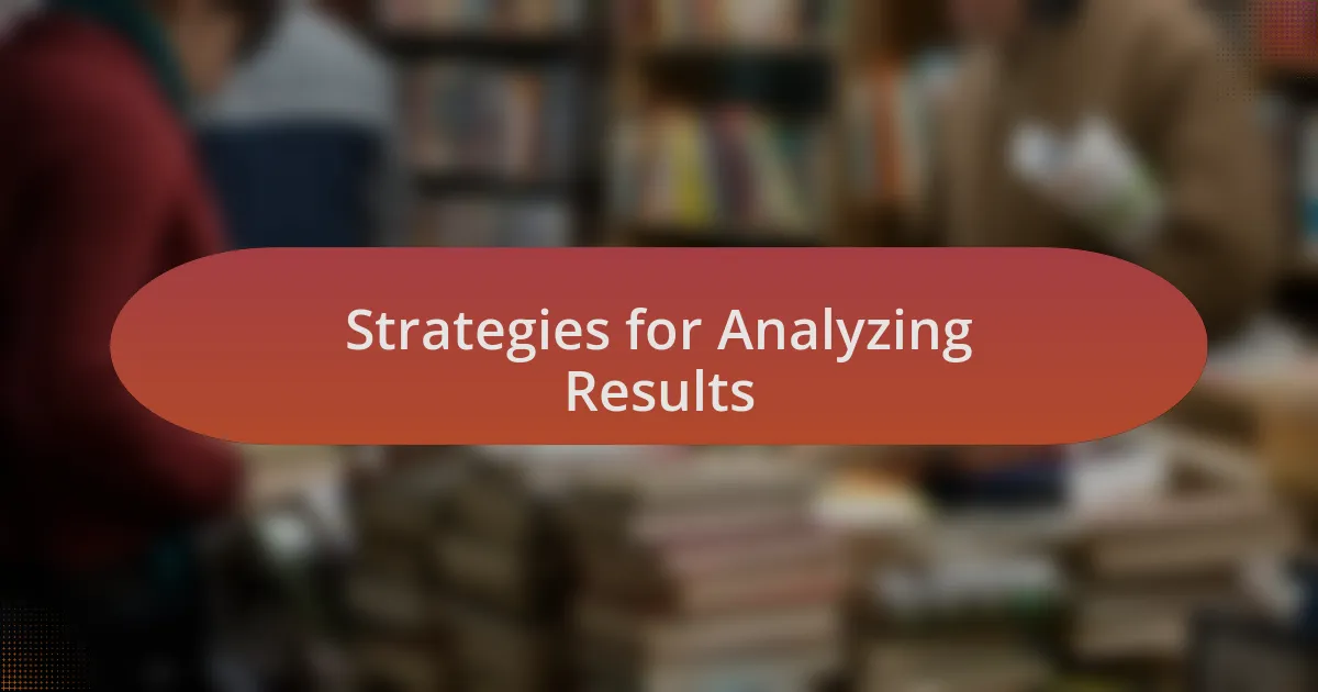 Strategies for Analyzing Results