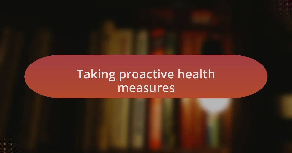 Taking proactive health measures